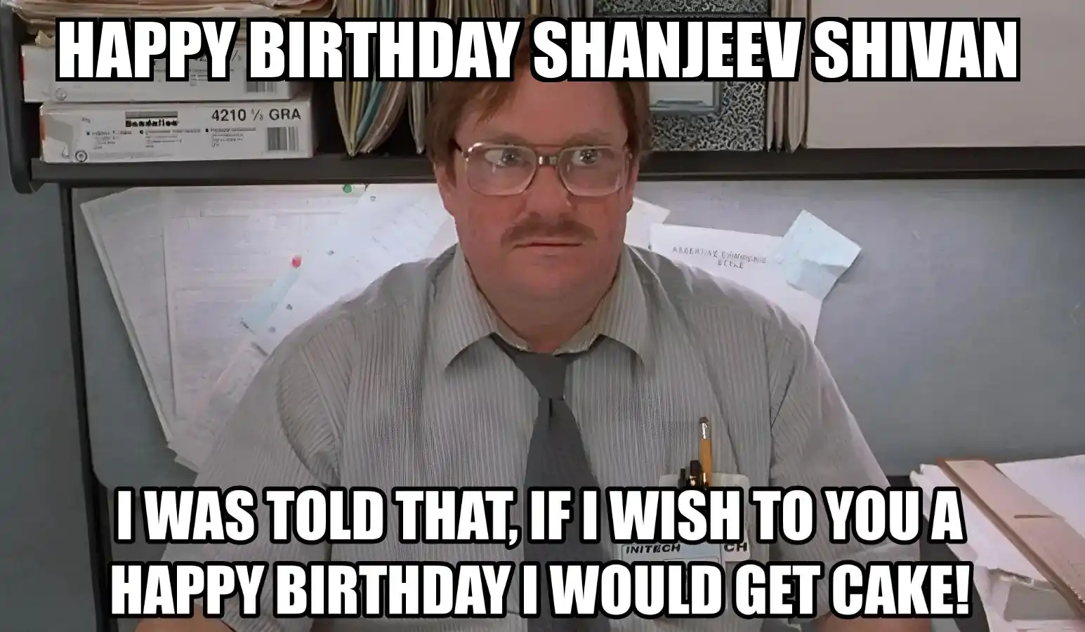 Happy Birthday Shanjeev shivan I Would Get A Cake Meme
